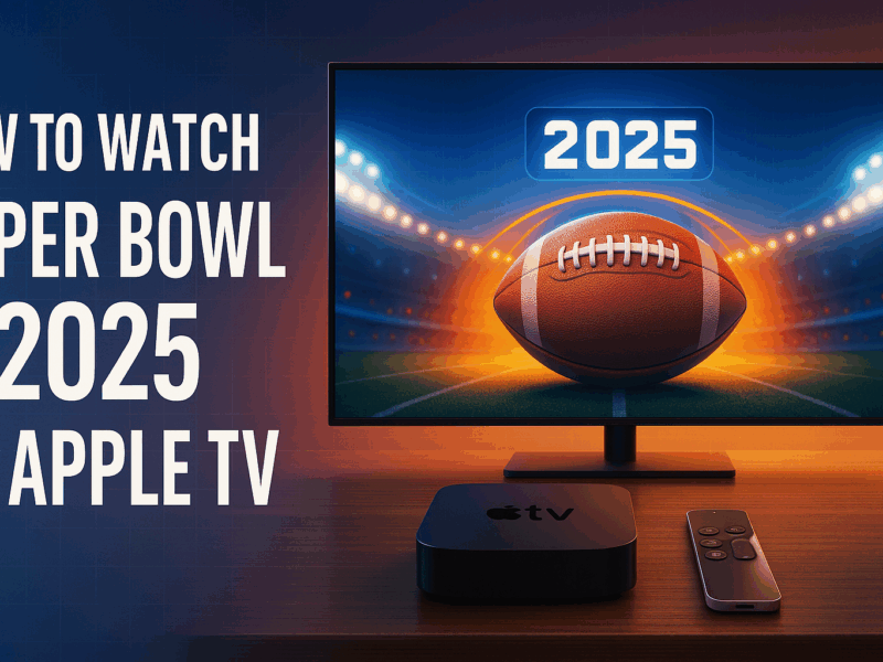 How to Watch Super Bowl 2025 on Apple TV